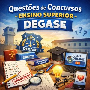 Questões de Concursos - DEGASE (Nível Superior)